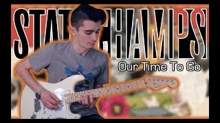 State Champs - Our Time To Go (Guitar Cover w/ Tabs)