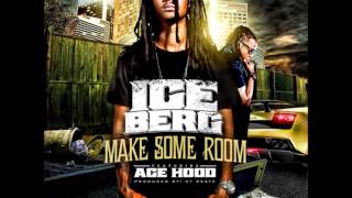 Ice Berg Feat. Ace Hood - Make Some Room