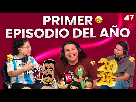 PRIMER EPISODIO DEL AÑO 2026 | EP 47