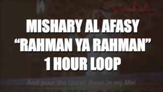 Download lagu Mishary Al Afasy - Rahman Ya Rahman | 1 HOUR LOOP mp3