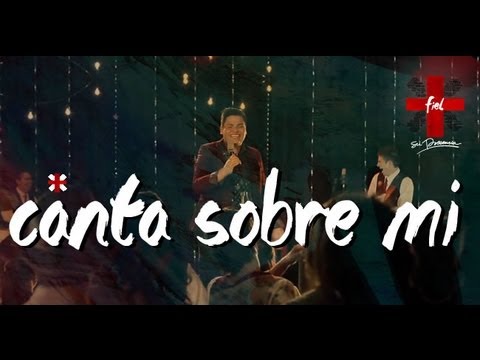 Canta Sobre Mi - Su Presencia
