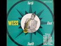 Frank Wess  ‎– North, South, East......Wess ( Full Album )
