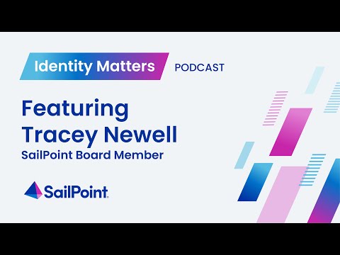 S2, E1: Identity Matters with Tracey Newell, SailPoint Board Member