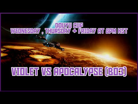 [Douyu Cup] viOLet vs Apocalypse (ZvT, BO3)
