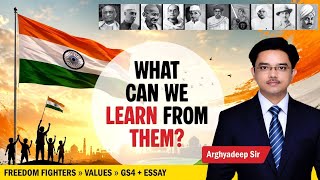 What Can We Learn from India’s Freedom Fighters? | GS4 Ethics + Essay | APTI PLUS, IAS Academy 
