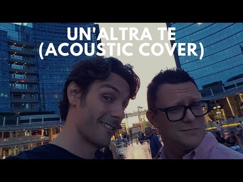 Un'altra Te - Eros Ramazzotti (Acoustic Cover) Francesco feat. Gian Marco Trevisan