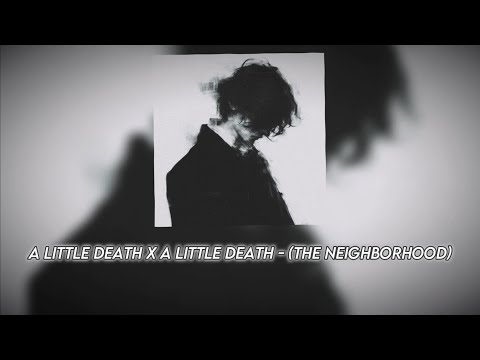 𝙰 𝙻𝚒𝚝𝚝𝚕𝚎 𝙳𝚎𝚊𝚝𝚑 𝚇 𝙰 𝙻𝚒𝚝𝚝𝚕𝚎 𝙳𝚎𝚊𝚝𝚑 (𝒮𝓁ℴ𝓌ℯ𝒹 + ℛℯ𝓋ℯ𝓇𝒷) - The Neighborhood