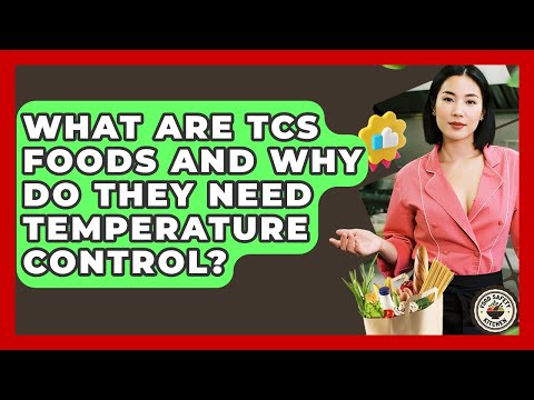 What Are TCS Foods And Why Do They Need Temperature Control? - Food Safety Kitchen