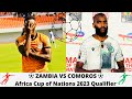 Zambia vs Comoros | Afcon 2023 Qualifiers