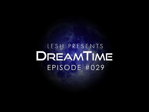 ♫ Lesh - DreamTime #029 (Melodic Progressive House)