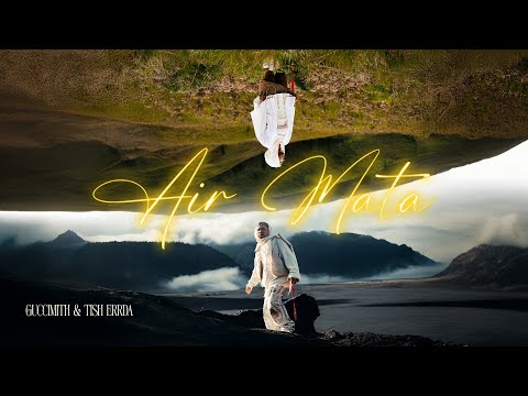 Air Mata  FT Guccimith & Tish Errda (DIRECTED BY KINGGOLDDIGGA)