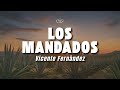 Vicente Fernández - Los Mandados (Letra/Lyrics)