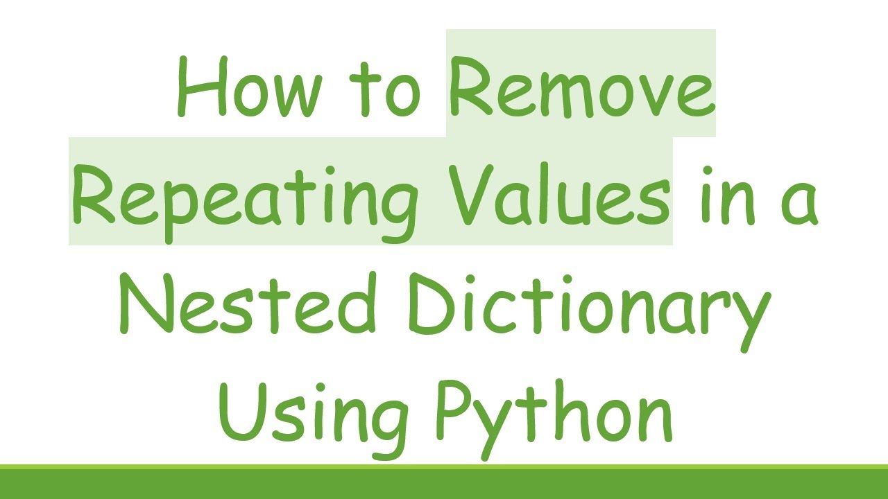 How to Remove Repeating Values in a Nested Dictionary Using Python