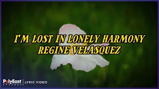 Regine Velasquez - I&#39;m Lost In Lonely Harmony (Lyric Video)