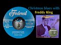 Freddie King "Christmas Tears" 1961 Sonny Thompson Robert Charles Wilson