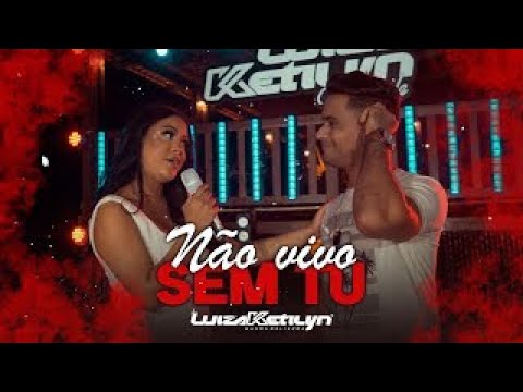 Luiza Ketilyn e Dieguinho Playback - Não vivo sem tu (DVD)