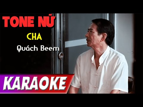 TONE NỮ | Cha BEATCHUAN | Quách Beem | Karaoke Lợi Nguyễn