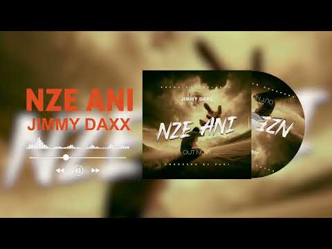 JIMMY DAXX - NZE ANI(Official Audio)