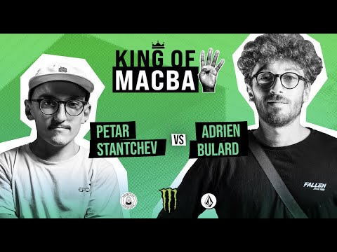 KING OF MACBA 4 - Petar Stantchev VS Adrien Bulard - Battle 3