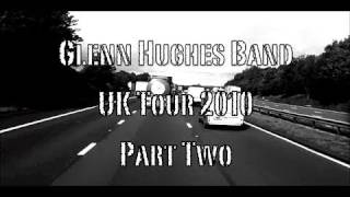 Glenn Hughes UK Tour Diary 2010 Part 2