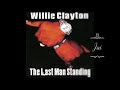 Willie Clayton Living With Me, But Your Heart Is Somewhere Else