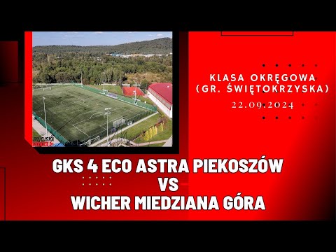 KLASA OKRĘGOWA: GKS 4 ECO ASTRA PIEKOSZÓW - WICHER MIEDZIANA GÓRA (SKRÓT MECZU)