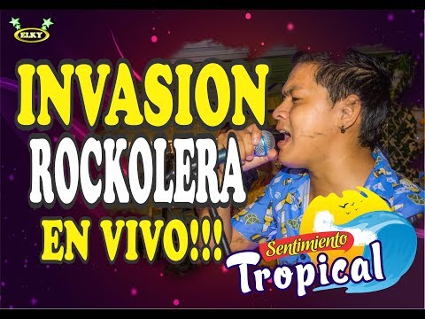 INVASION ROCKOLERA EN VIVO SENTIMIENTO TROPICAL