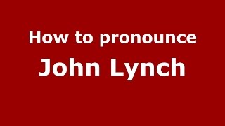 How to pronounce John Lynch