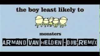 The Boy Least Likely To - Monsters (Armand Van Helden Dub Mix)