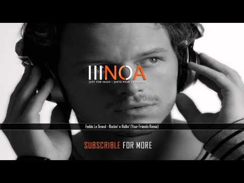 Fedde Le Grand -  Rockin' n Rollin' Your Friends ( Remix)