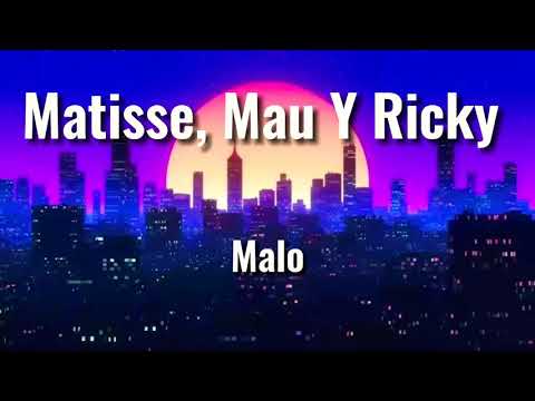 Matisse, Mau Y Ricky // MALO (Letra /  Lyrics)