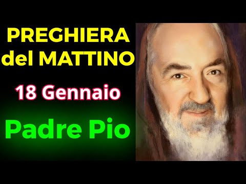 MORNING PRAYER | PRAYER to PADRE PIO (January 18)
