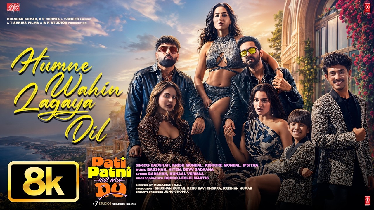 Humne Wahin Lagaya Dil - 8K Video |Pati Patni Aur Woh Do|Ayushmann,Badshah,Krish,Kishore,Kunaal,Devv