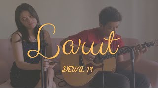 Larut - Dewa 19 (LIVECOVER) DELLA FIRDATIA