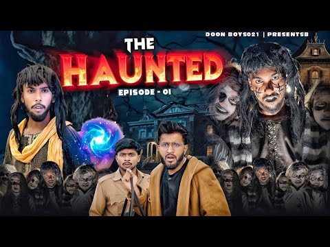 THE HAUNTED || EP 01 || DOONBOYS021