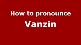 How to pronounce Vanzin
