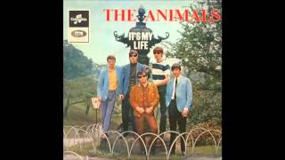 The Animals - It&#39;s My Life (Stereo)