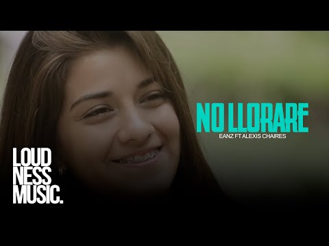Eanz - No Llorare (feat. Alexis Chaires) [Video Oficial]