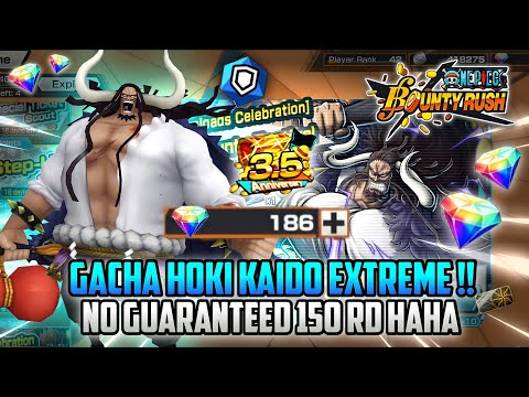 GACHA KAIDO EXTREME KEMBALI !! HOKI NO GUARANTEED 150 RD DAPET || ONE PIECE BOUNTY RUSH