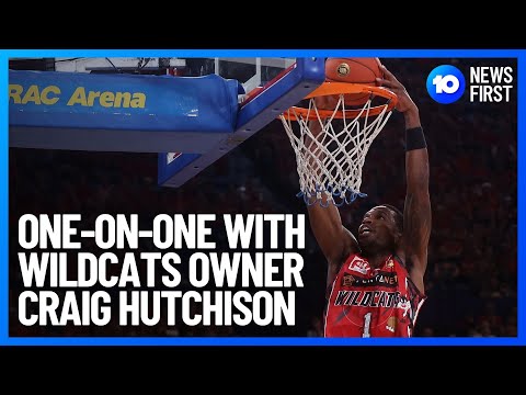 Exclusive: One-On-One With Perth Wildcats Owner Craig Hutchison | 10 News First