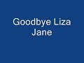 Goodbye Liza Jane
