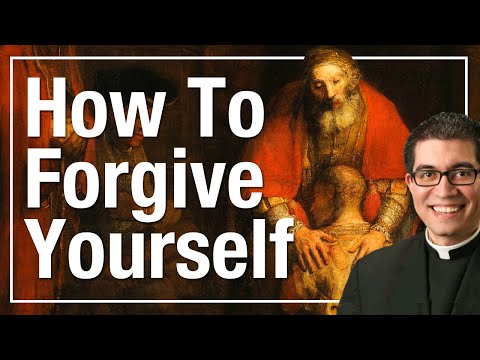 The Ultimate Guide to Forgiving Yourself: Tips for Self-Forgiveness | Advice From Catholic Priest