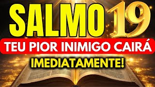 SALMO 19: ORAÇÃO MUITO FORTE PARA AFASTAR INIMIGOS, NEGATIVIDADE E ATRAIR COISAS BOAS.
