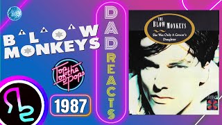 Dad Reacts To the Blow Monkeys - It Doesn't Have to Be This Way