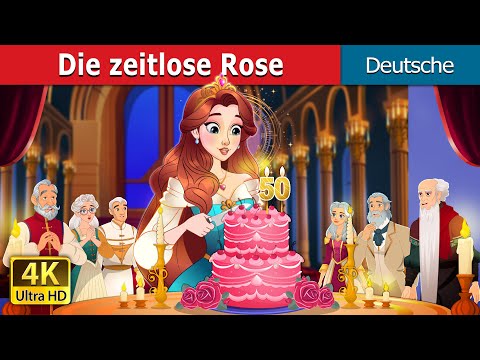 Die zeitlose Rose | The Timeless Rose in German | Deutsche Märchen | @GermanFairyTales