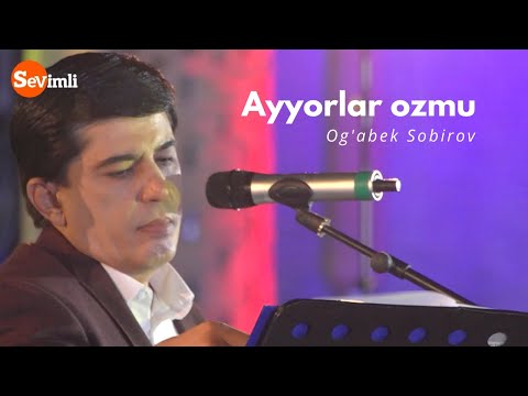 Og'abek Sobirov - Ayyorlar Ozmu (live)