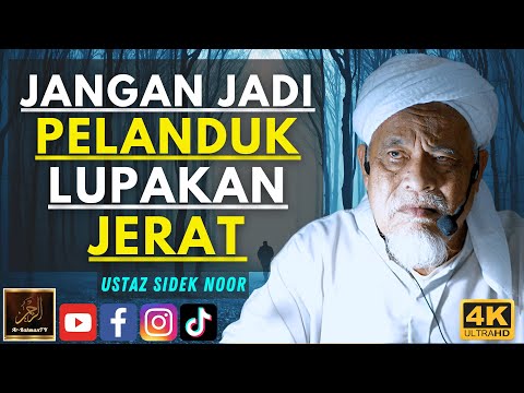 Ustaz Sidek Noor - JANGAN JADI PELANDUK LUPAKAN JERAT