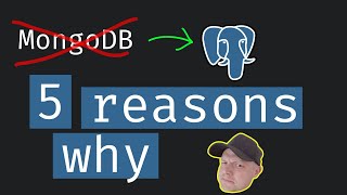 5 reasons why i'm using PostgreSQL instead of MongoDB