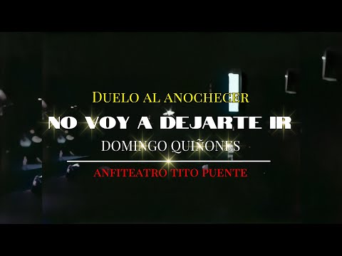 No voy a dejarte ir - Domingo Quiñones