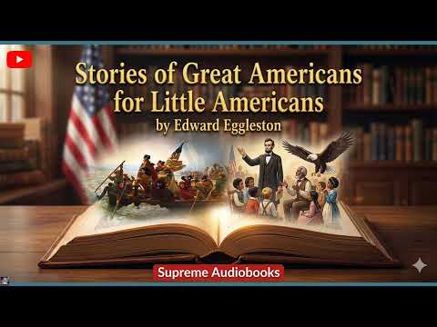 Stories of Great Americans for Little Americans - Edward Eggleston by Edward Eggleston — free full audiobook